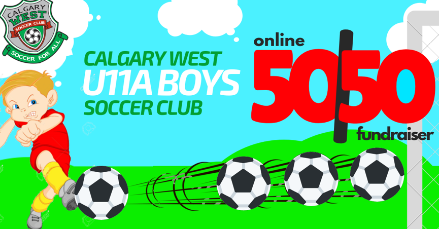 Calgary West U11A Boys Soccer Club 50/50 Fundraiser! | Rafflebox